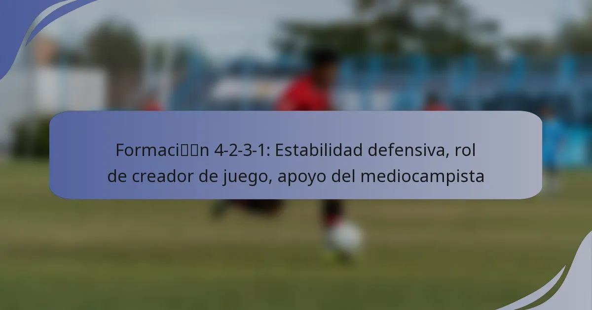 Formación 4-2-3-1: Estabilidad defensiva, rol de creador de juego, apoyo del mediocampista